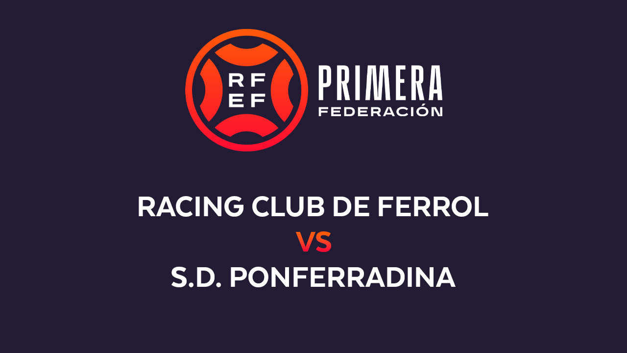 Racing Club de Ferrol vs Ponferradina poster
