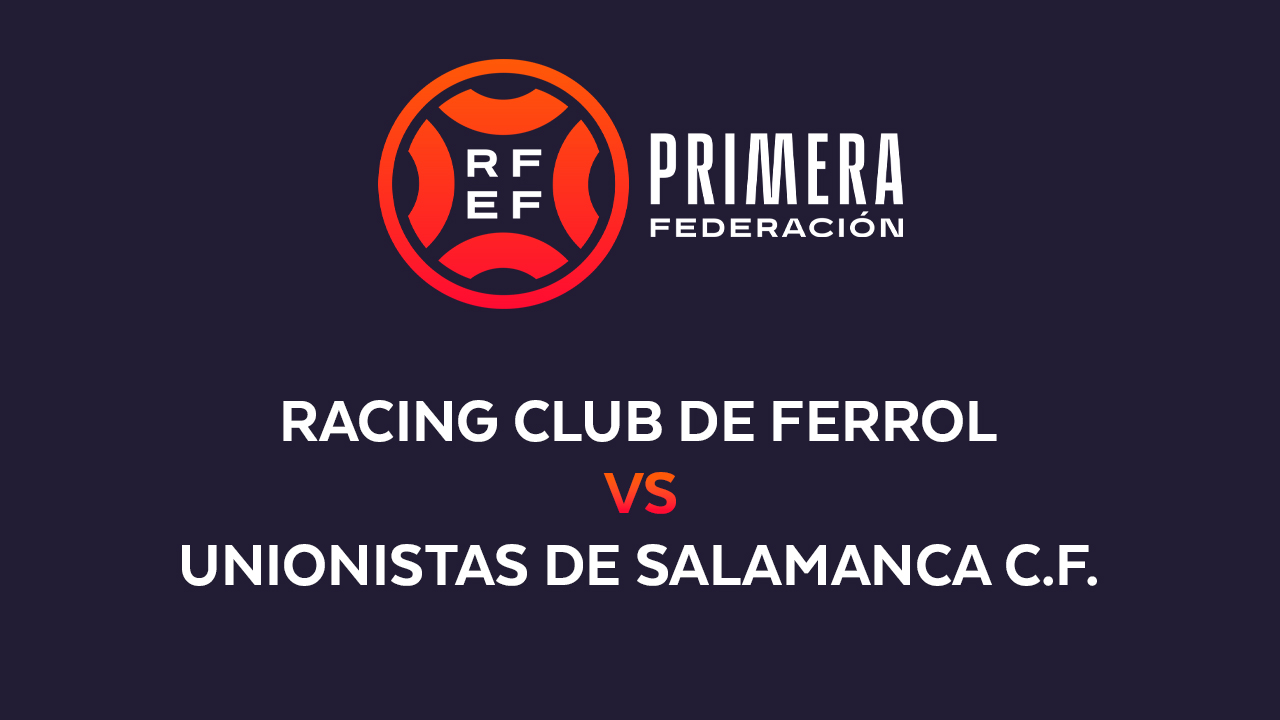 Racing Club de Ferrol vs Unionistas de Salamanca poster
