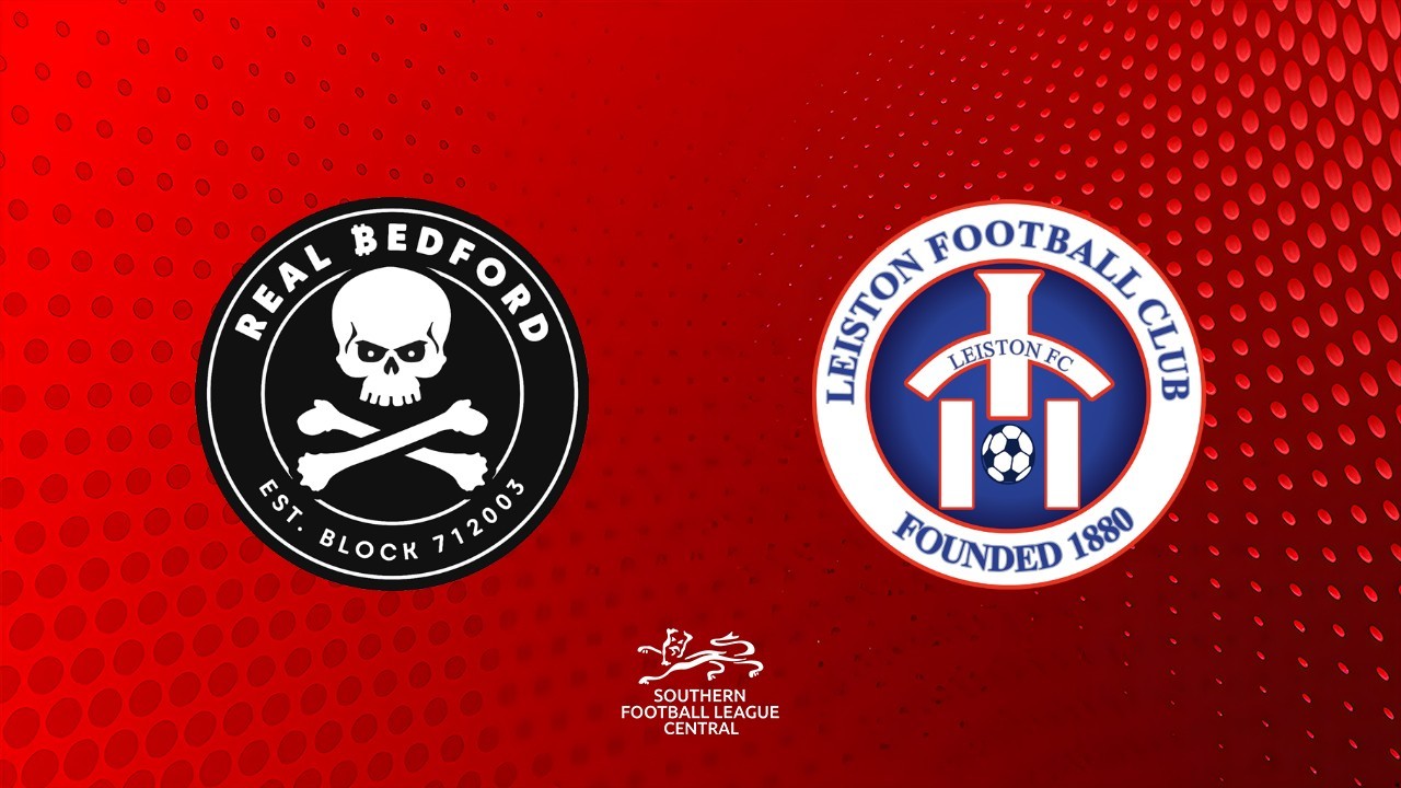 Real Bedford vs Leiston poster