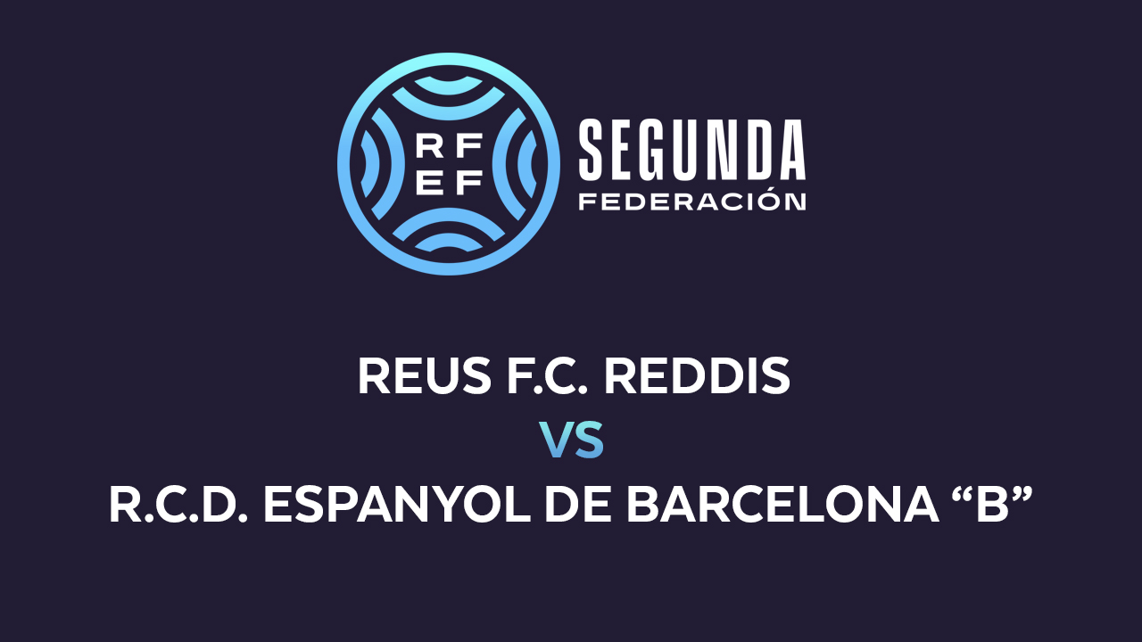 Reus FC Reddis vs Espanyol B poster