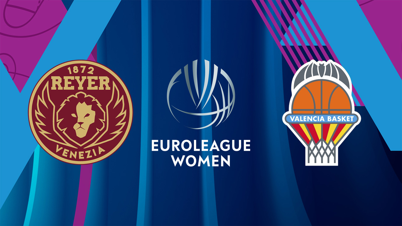 Reyer Venezia Women vs Valencia Basket Women poster