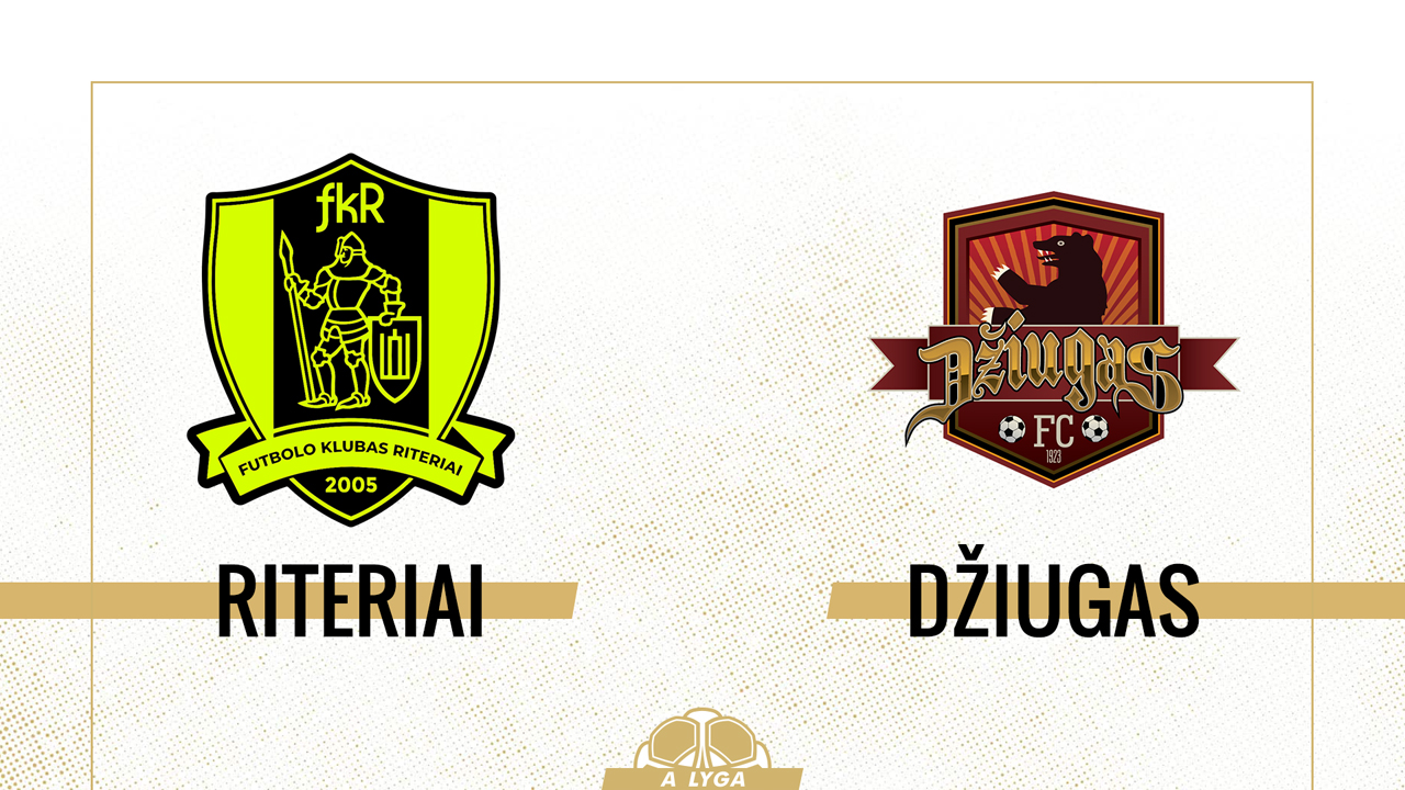 Riteriai vs Džiugas Telšiai poster
