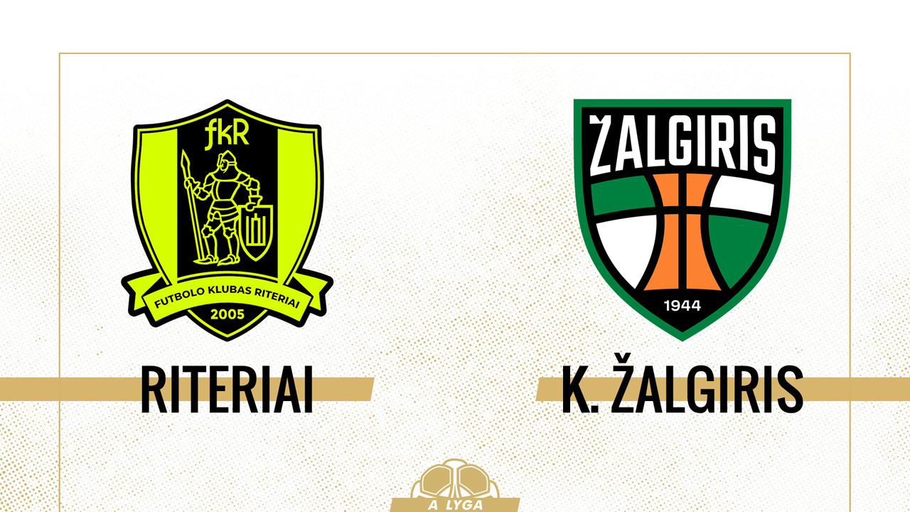 Riteriai vs Kauno Žalgiris poster
