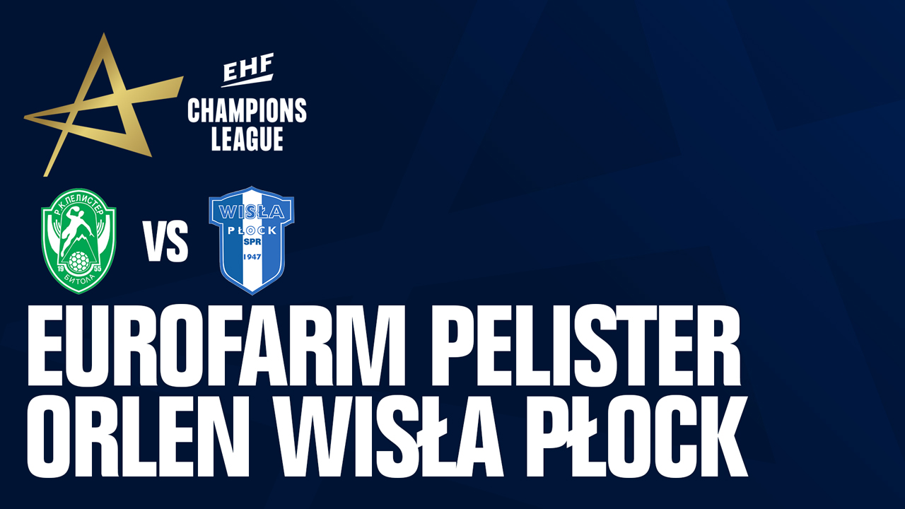 RK Eurofarm Pelister vs Wisła Płock poster