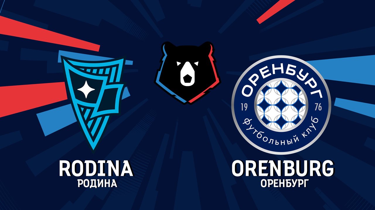 Rodina Moscow vs Orenburg poster