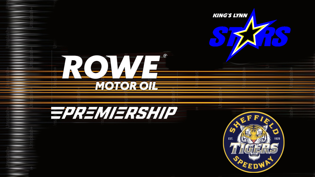 ROWE Motor Oil Premiership R1 King’s Lynn Stars v Sheffield Tigers