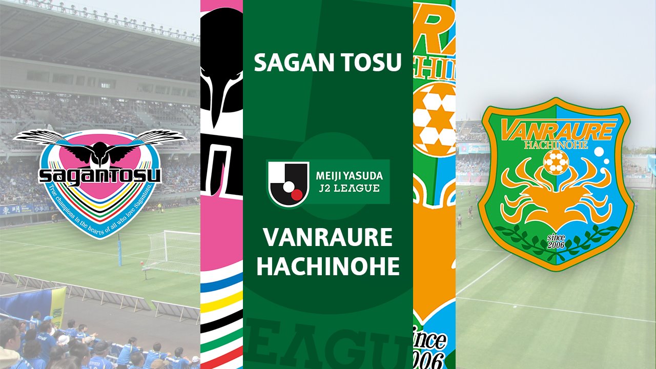 Sagan Tosu vs Vanraure Hachinohe poster