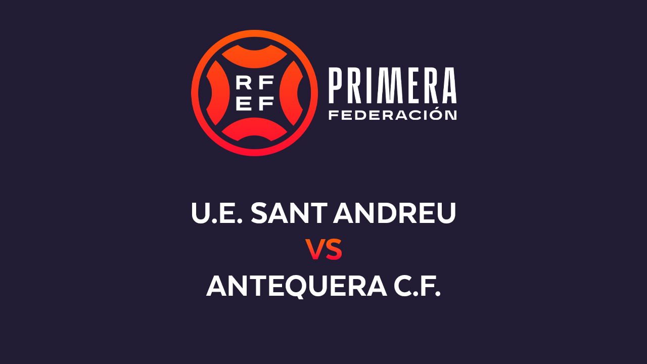 Sant Andreu vs Antequera poster