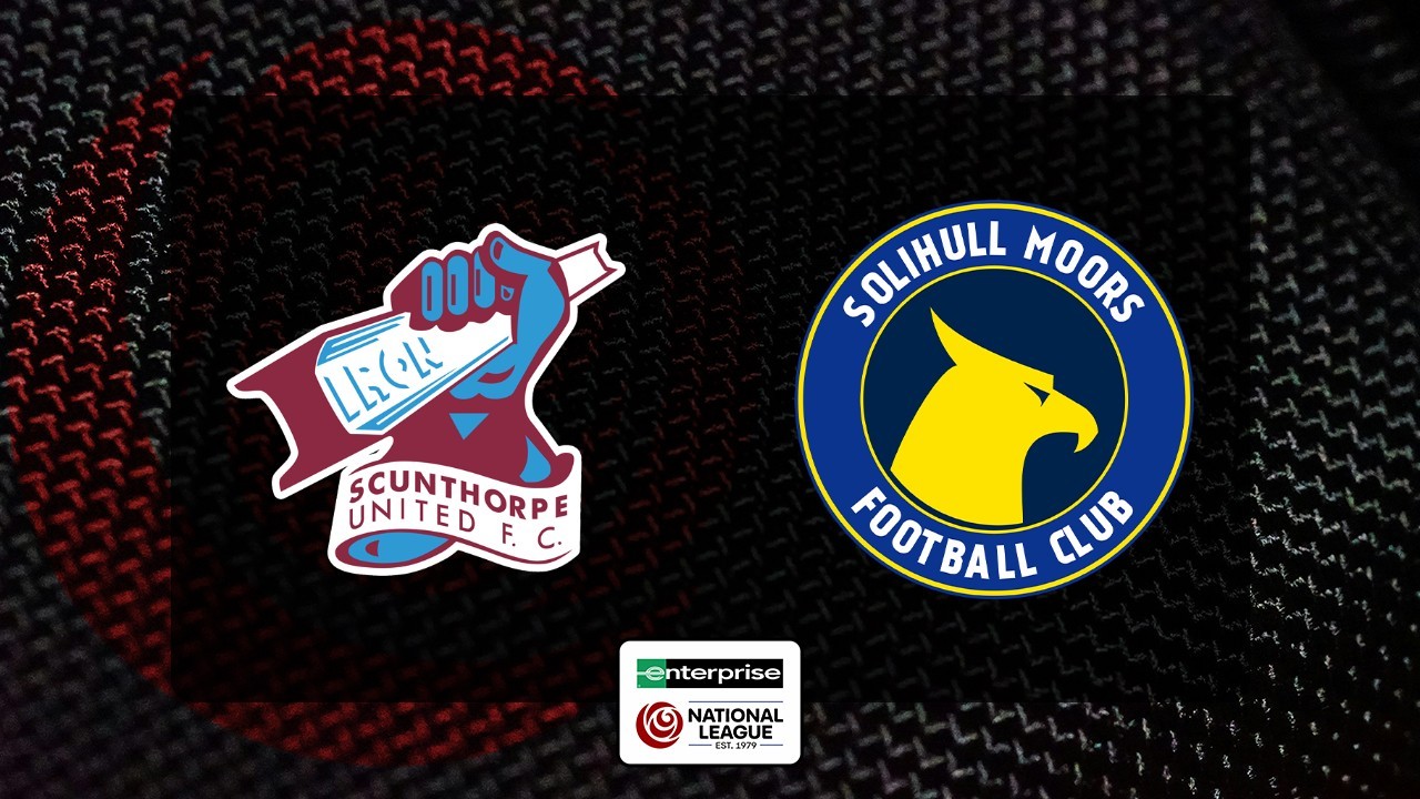 Scunthorpe United vs Solihull Moors poster