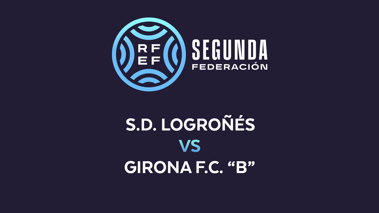 SD Logroñés vs Girona B poster