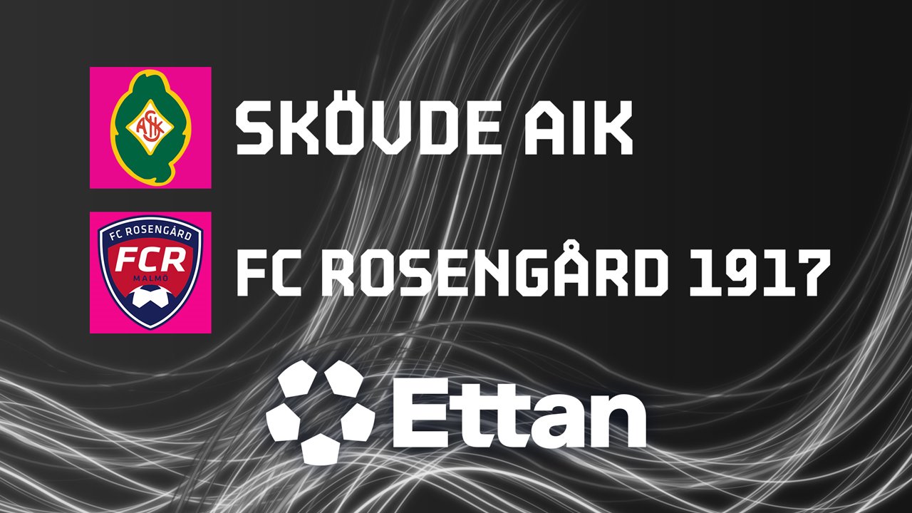 Skövde AIK vs Rosengård poster