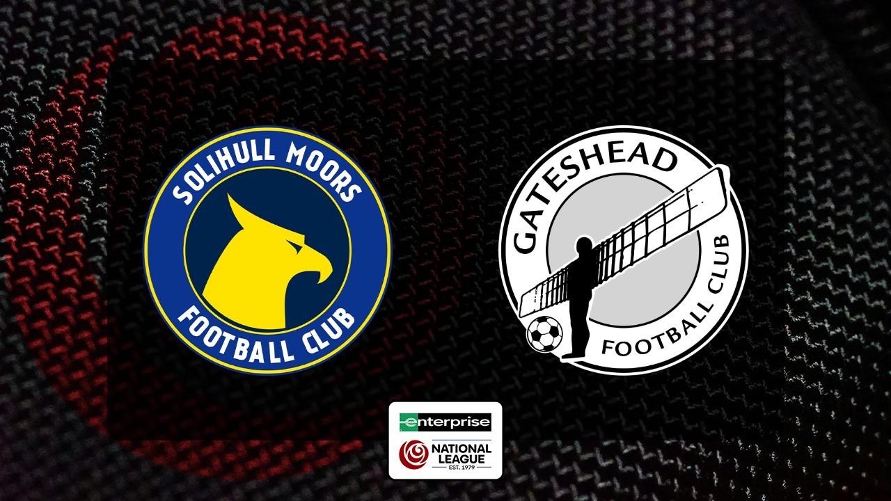 Solihull Moors vs Gateshead poster