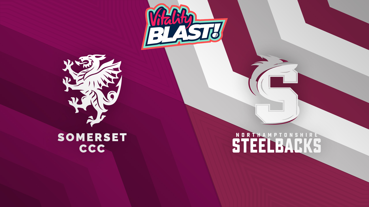 Somerset t20 vs Northants Steelbacks poster