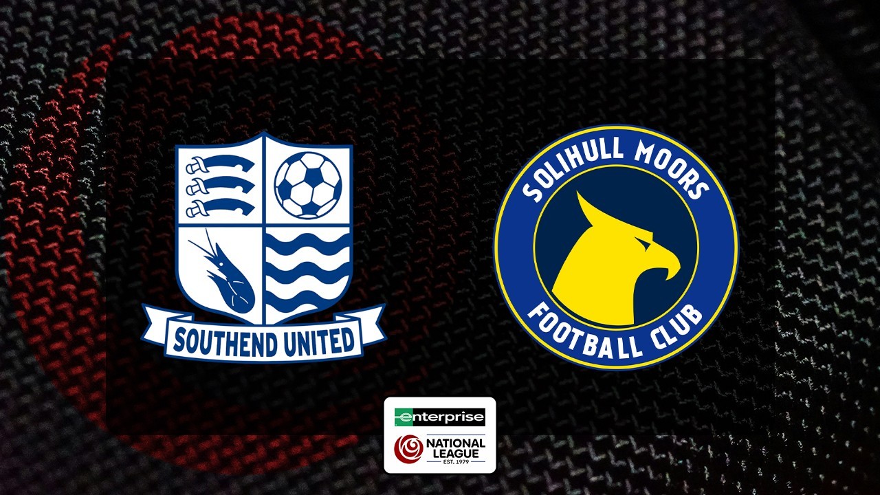 Southend United vs Solihull Moors poster