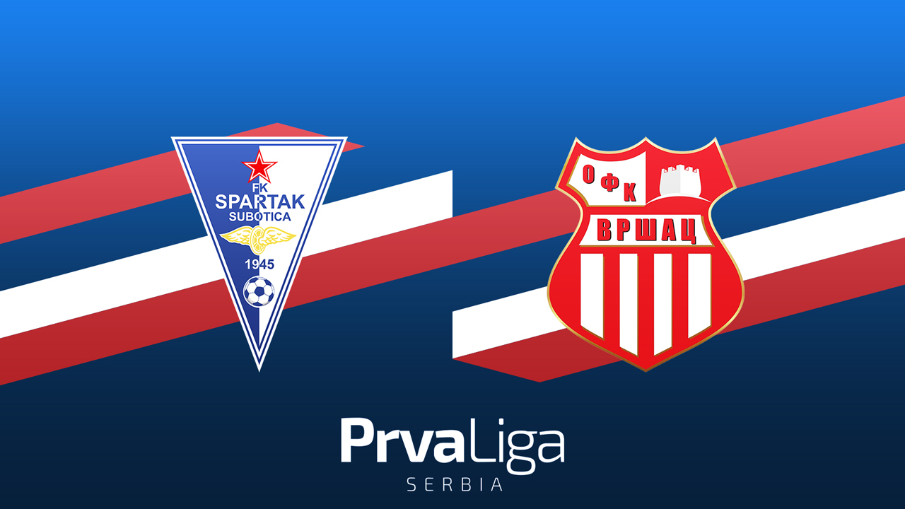 Spartak Subotica vs Vršac poster