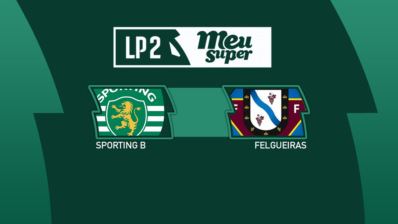 Sporting B vs Felgueiras poster