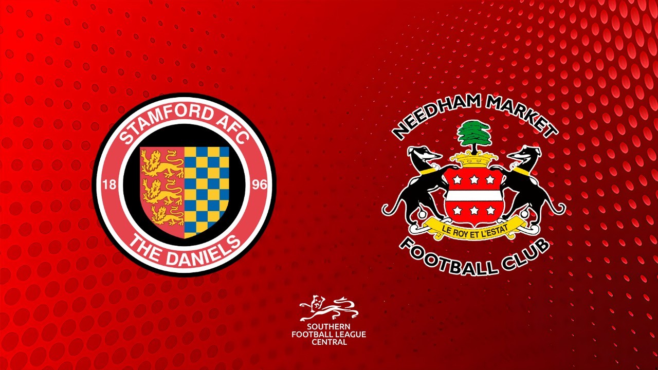 Stamford vs Needham Market poster