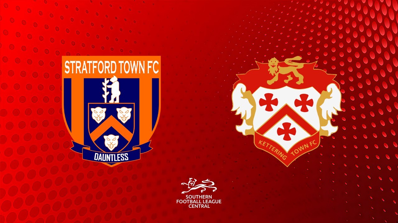 Stratford Town vs Kettering Town poster