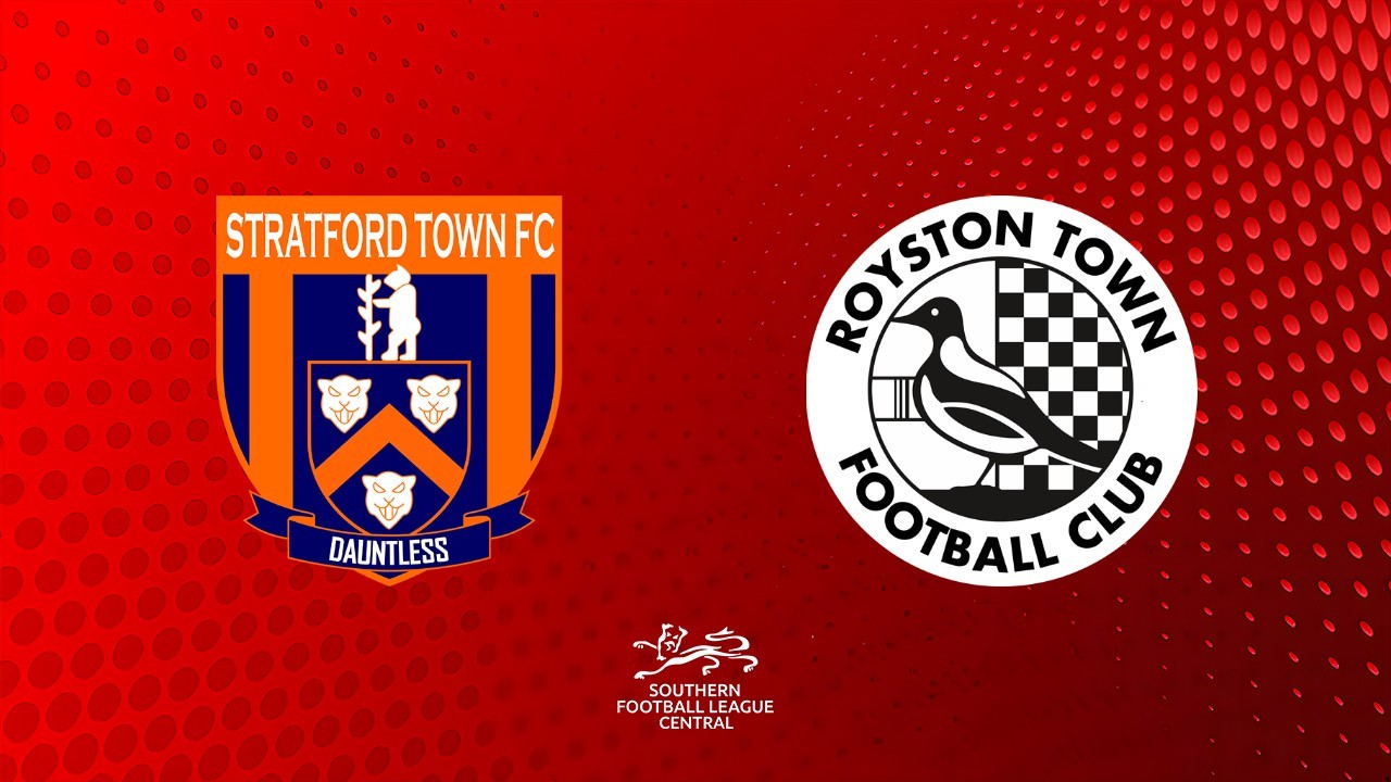 Stratford Town vs Royston Town poster