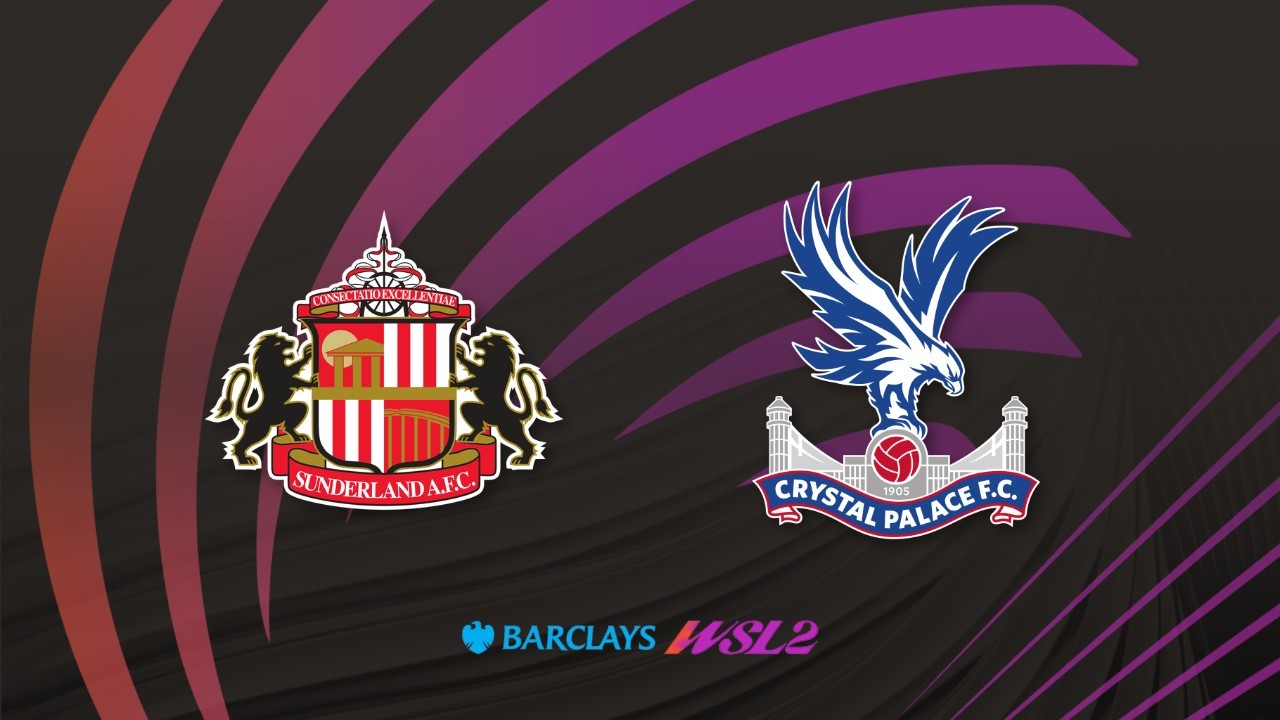 Sunderland Women vs Crystal Palace FC Women poster