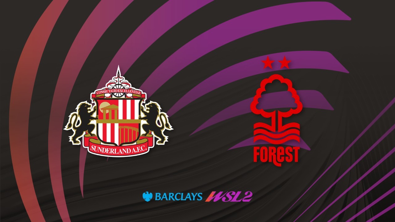 Sunderland Women vs Nottingham Forest WFC poster