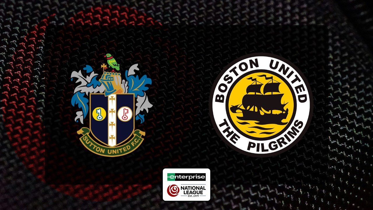 Sutton United vs Boston United poster