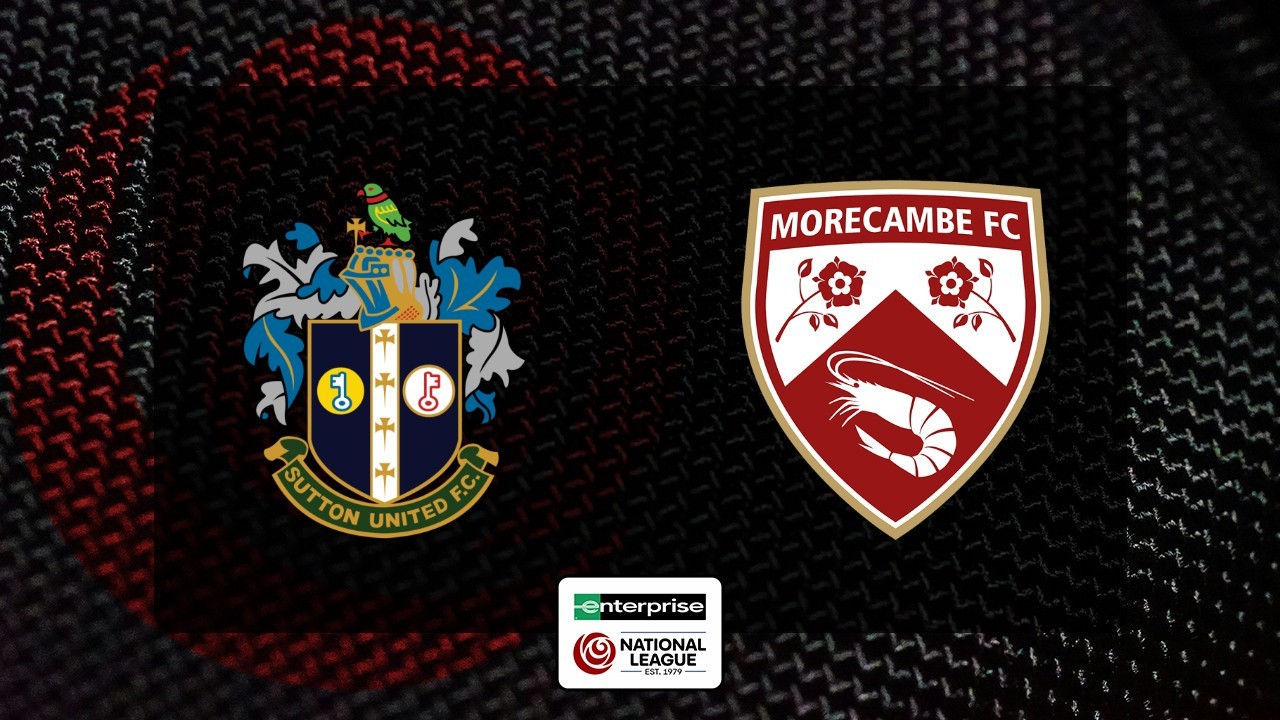 Sutton United vs Morecambe poster