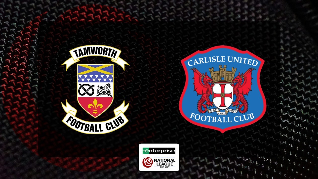Tamworth vs Carlisle United poster