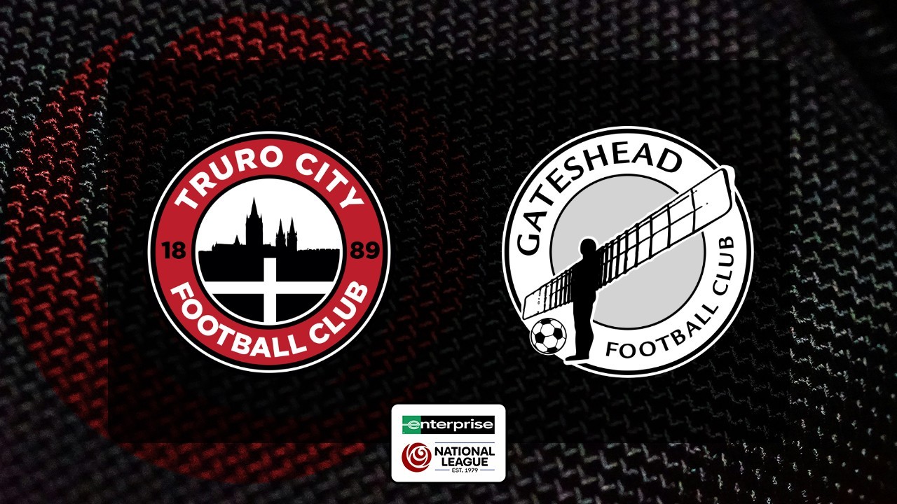Truro City vs Gateshead poster