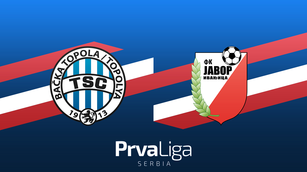 TSC Bačka Topola vs Javor-Matis Ivanjica poster