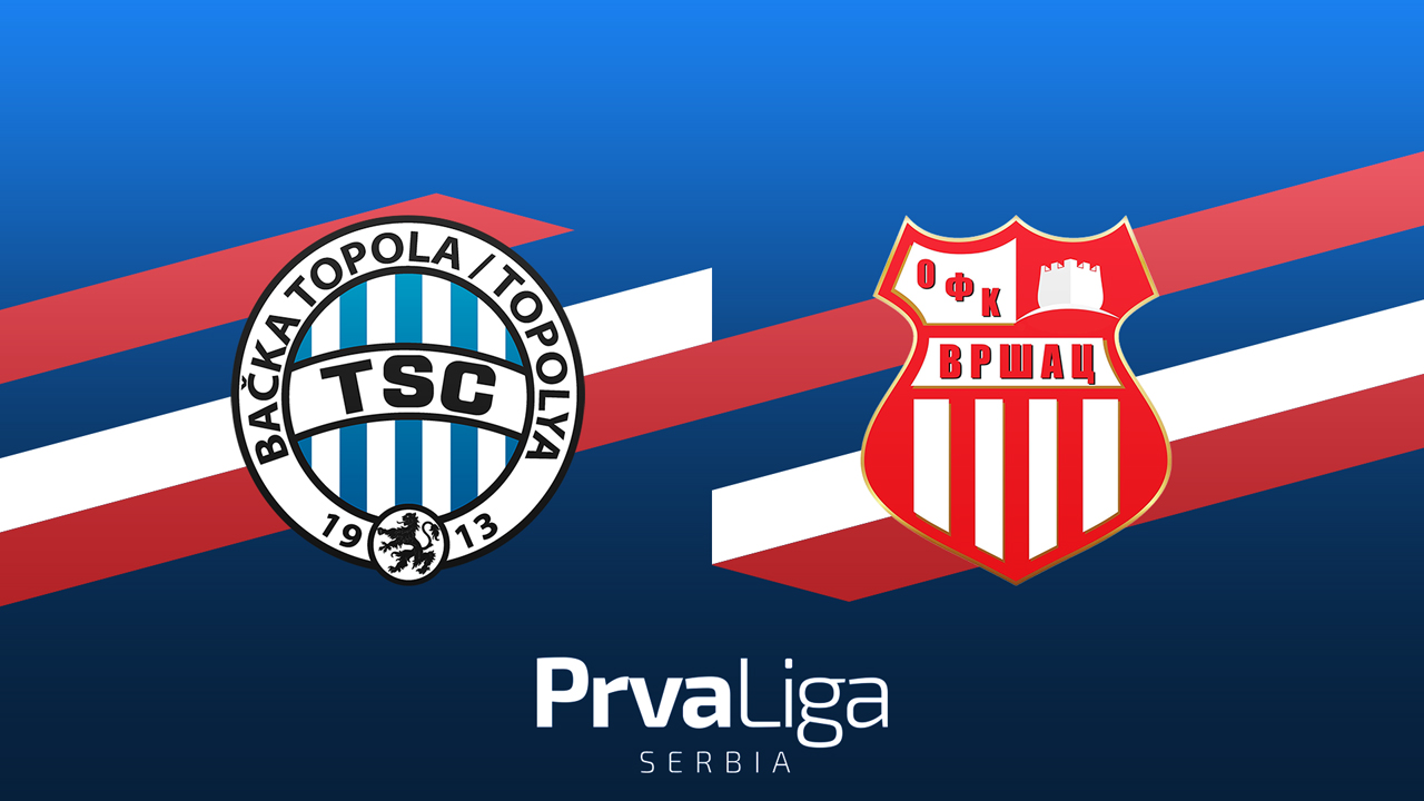 TSC Bačka Topola vs Vršac poster