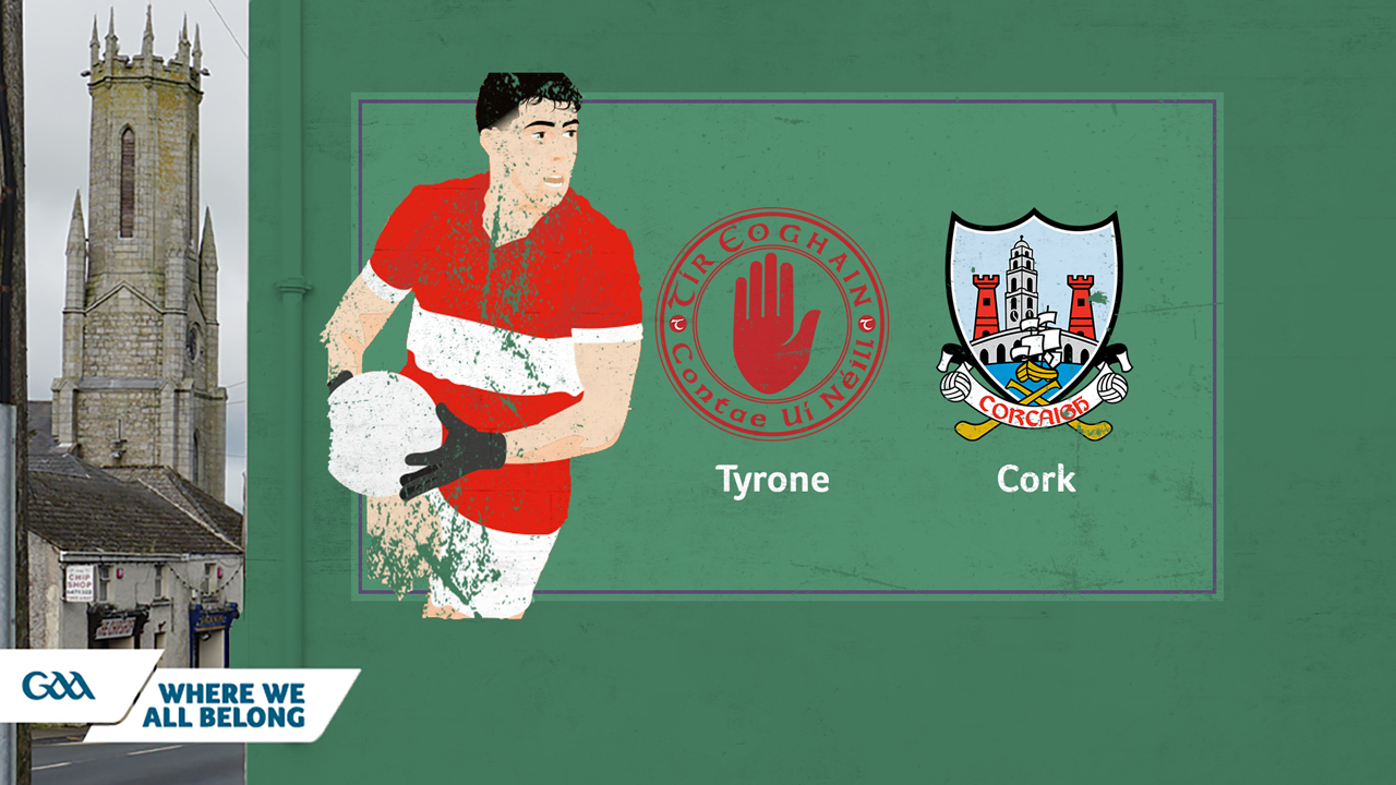 Tyrone GAA Football vs Cork GAA Football poster