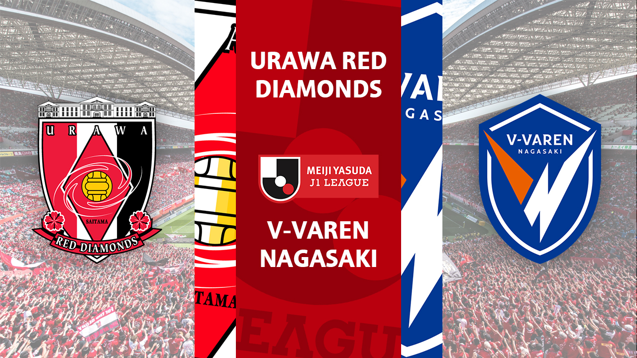 Urawa Red Diamonds vs V-Varen Nagasaki poster