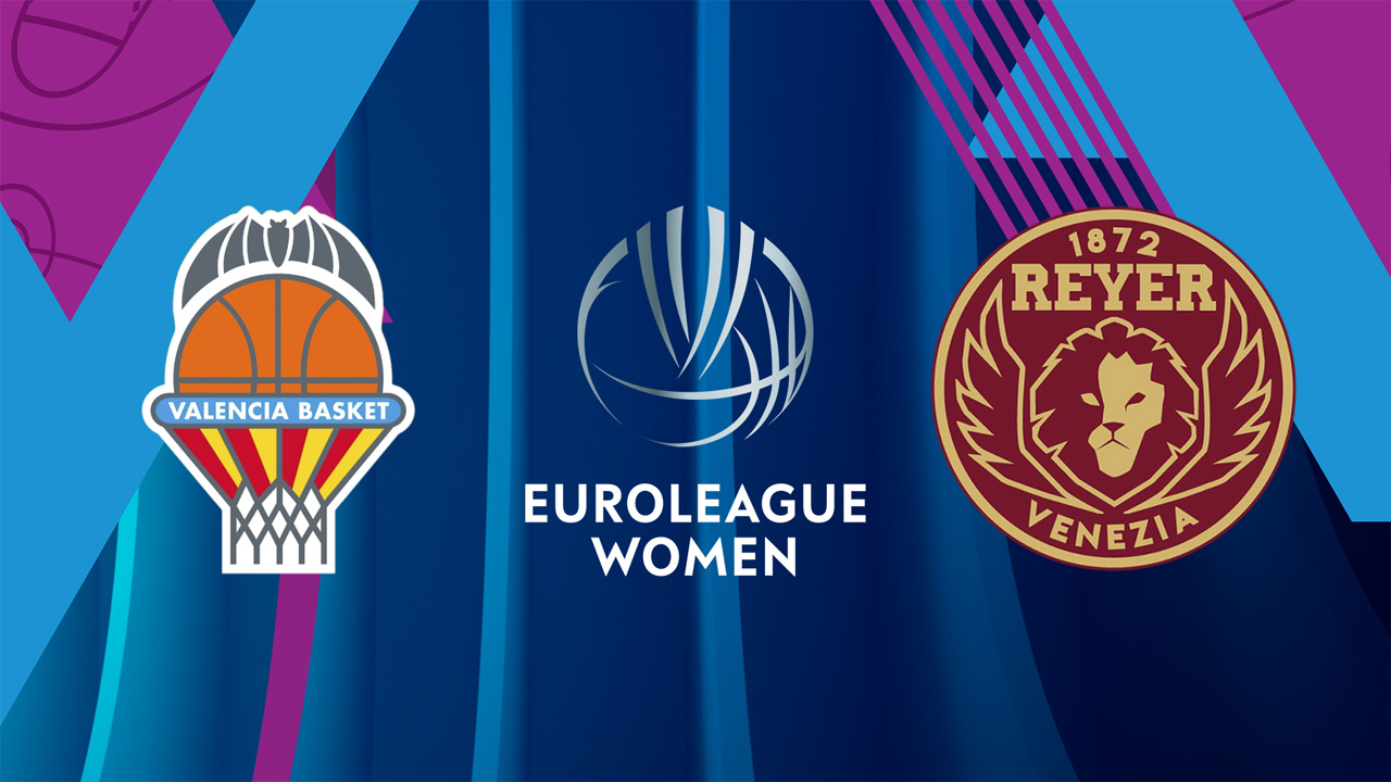 Valencia Basket Women vs Reyer Venezia Women poster