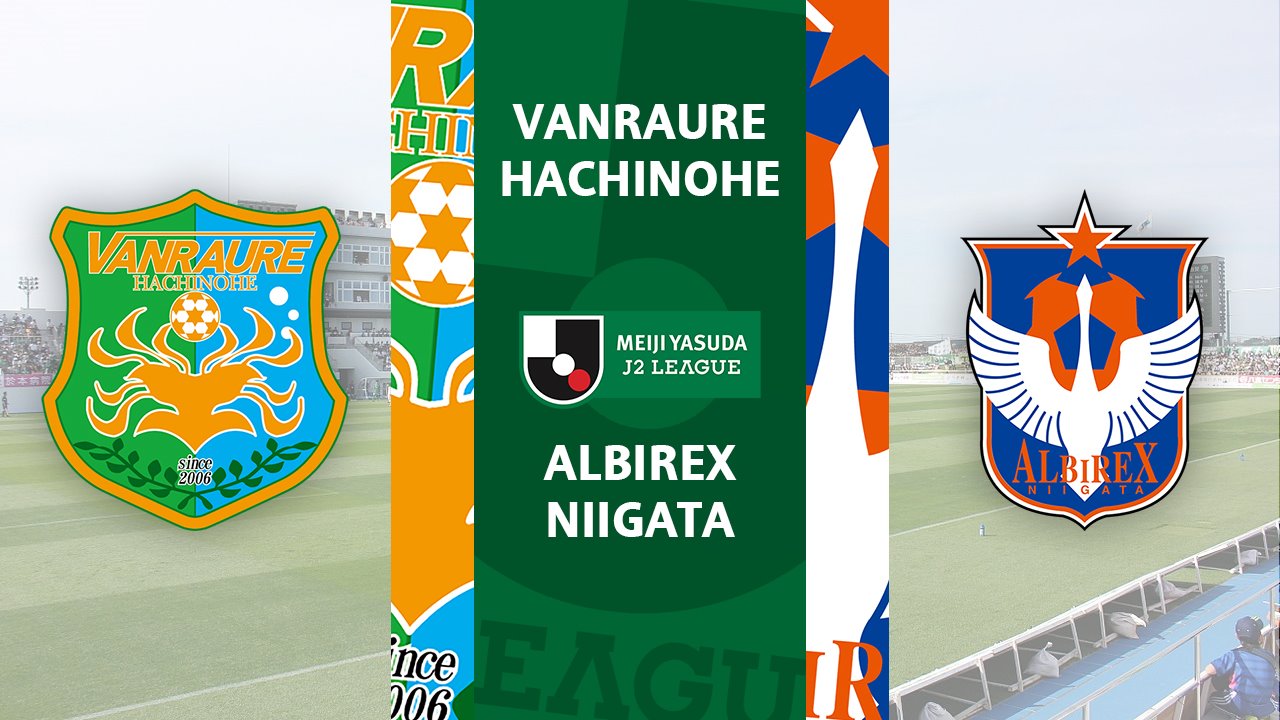 Vanraure Hachinohe vs Albirex Niigata poster