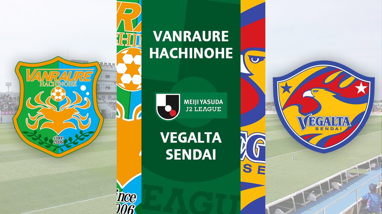 Vanraure Hachinohe vs Vegalta Sendai poster
