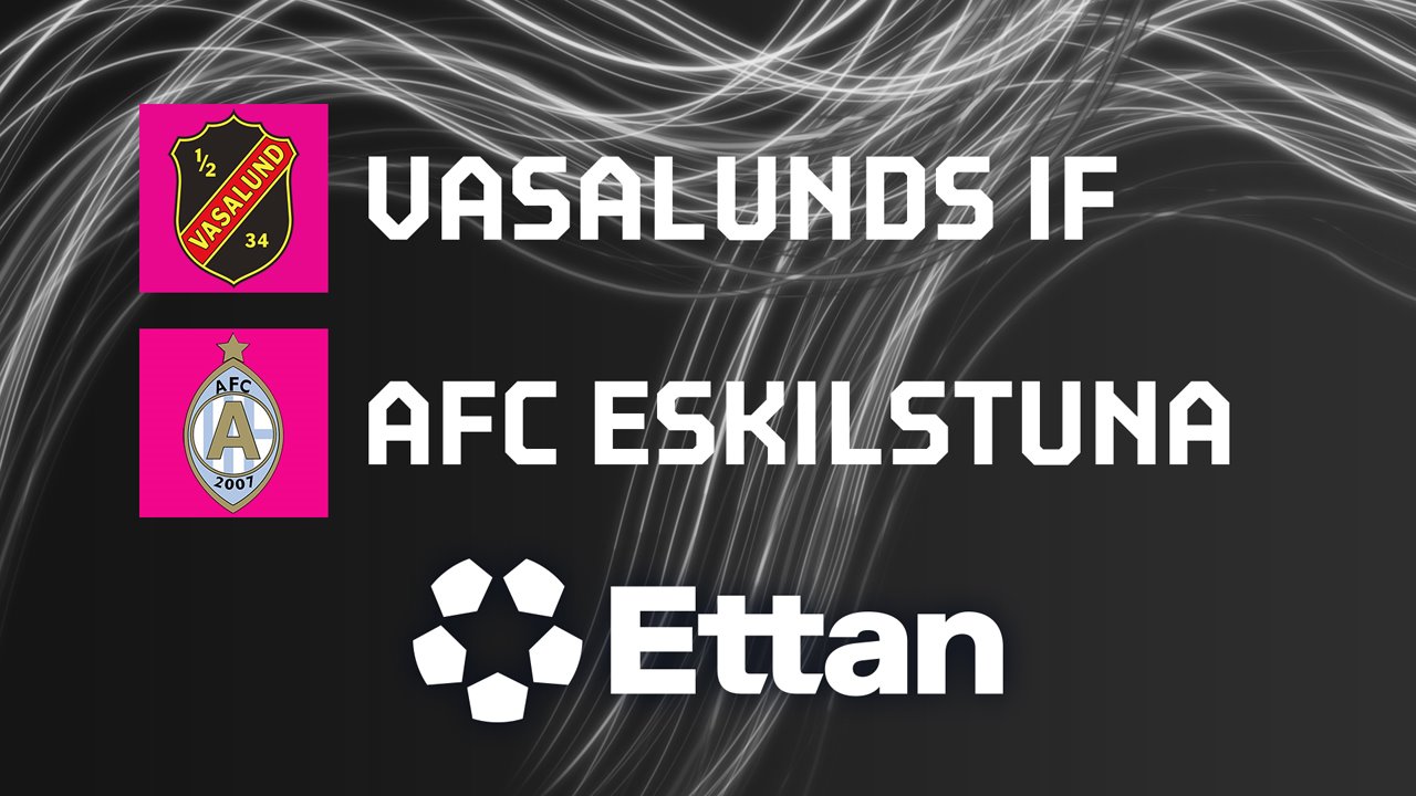 Vasalund vs AFC Eskilstuna poster