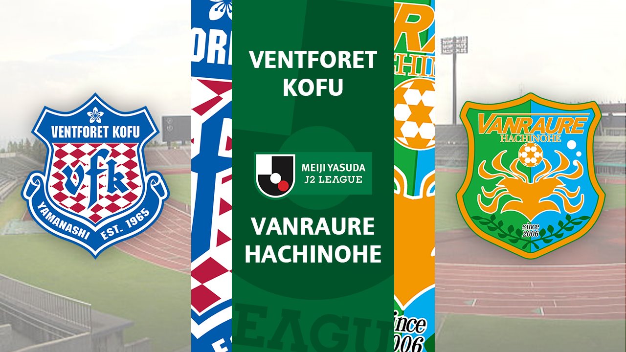 Ventforet Kofu vs Vanraure Hachinohe poster