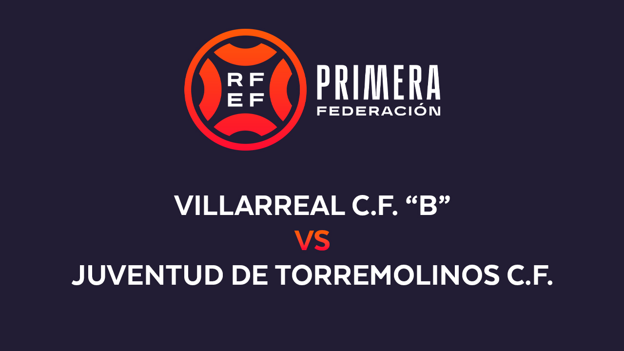 Villarreal B vs Juventud Torremolinos poster