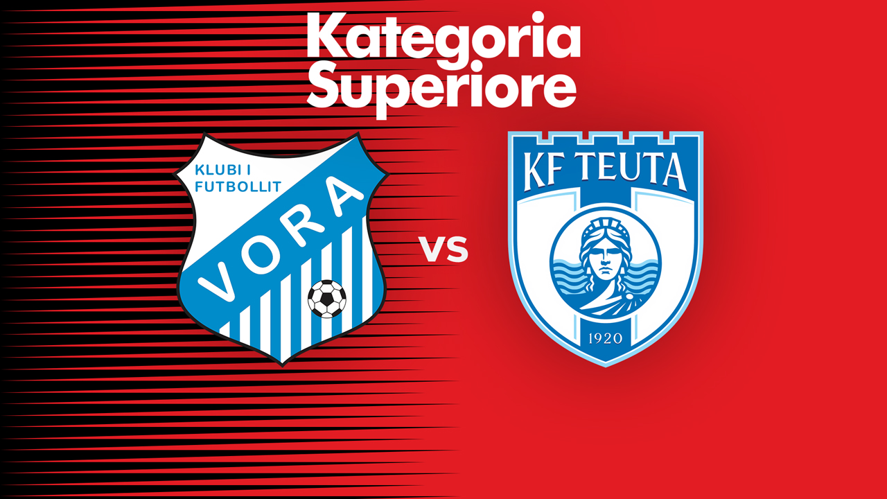 Vora vs Teuta Durrës poster