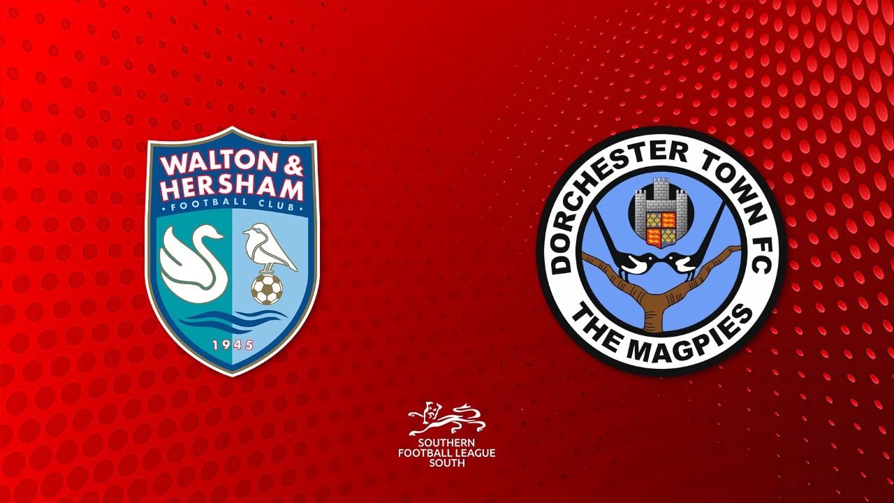Walton and Hersham vs Dorchester Town poster