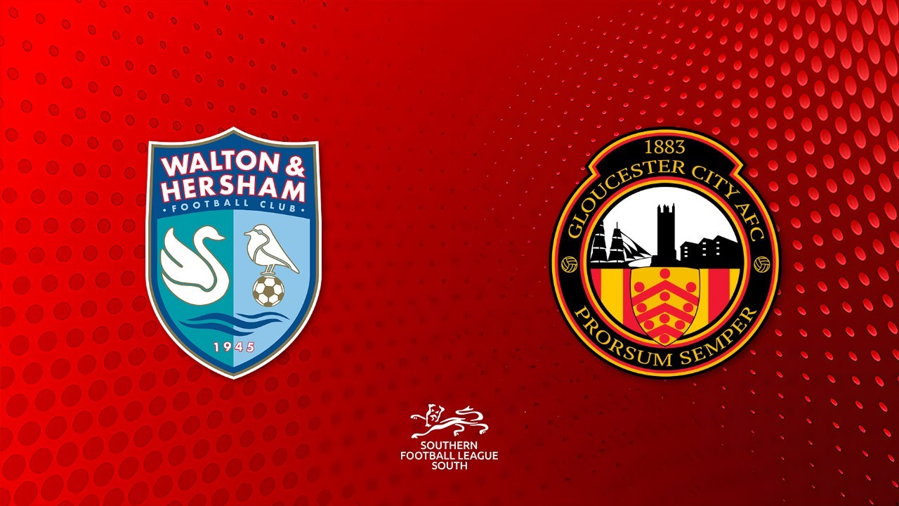 Walton and Hersham vs Gloucester City poster