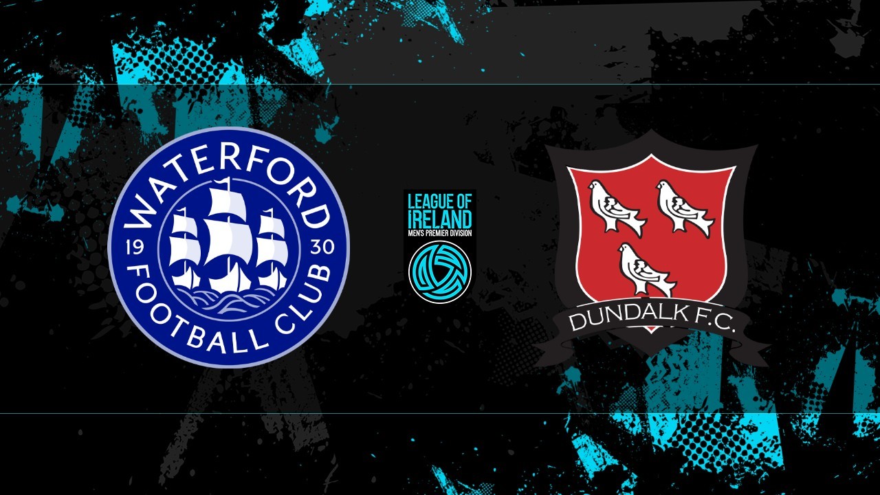 Waterford vs Dundalk poster