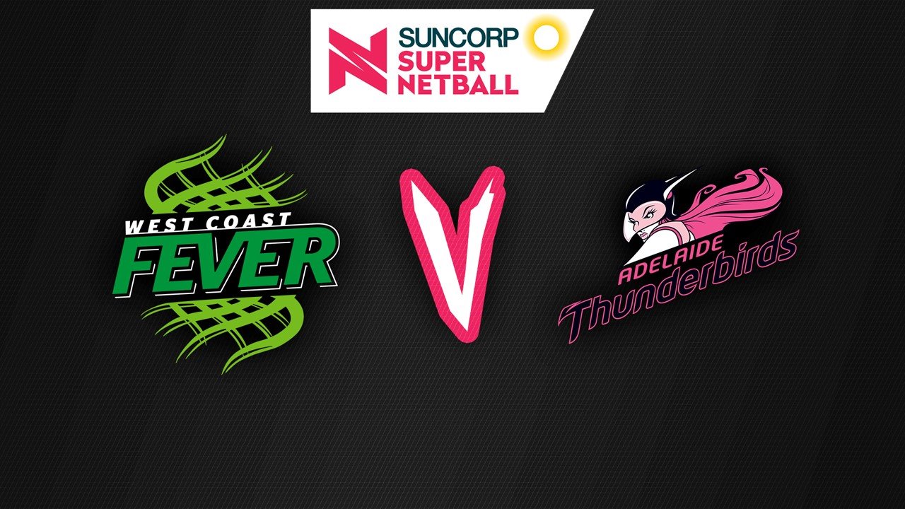 West Coast Fever vs Adelaide Thunderbirds poster