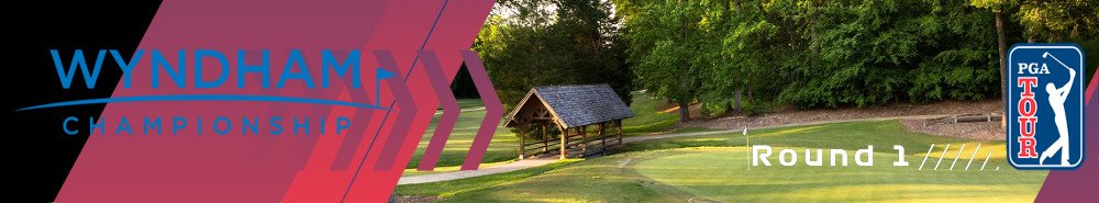Wyndham Championship Round 1