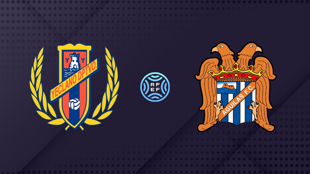 Yeclano Deportivo vs Águilas poster