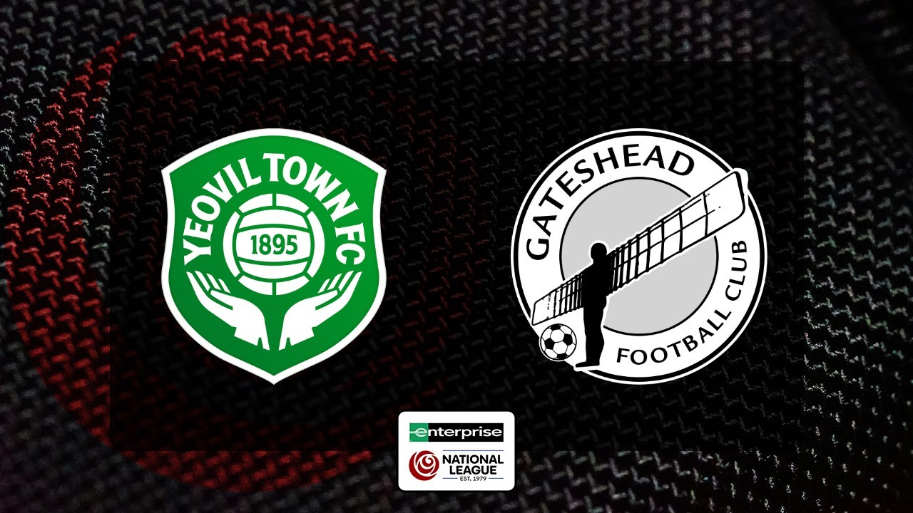 Yeovil Town vs Gateshead poster
