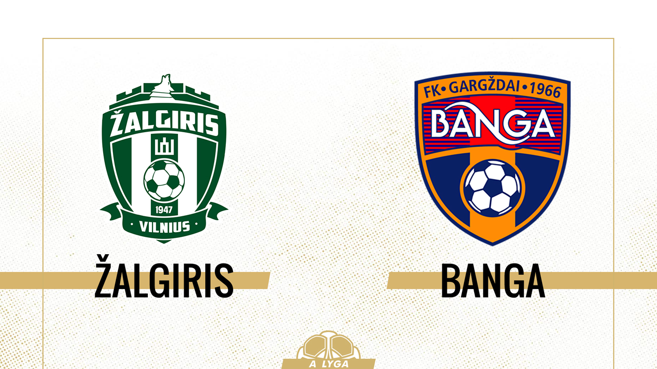 Žalgiris Vilnius vs Banga Gargždai poster
