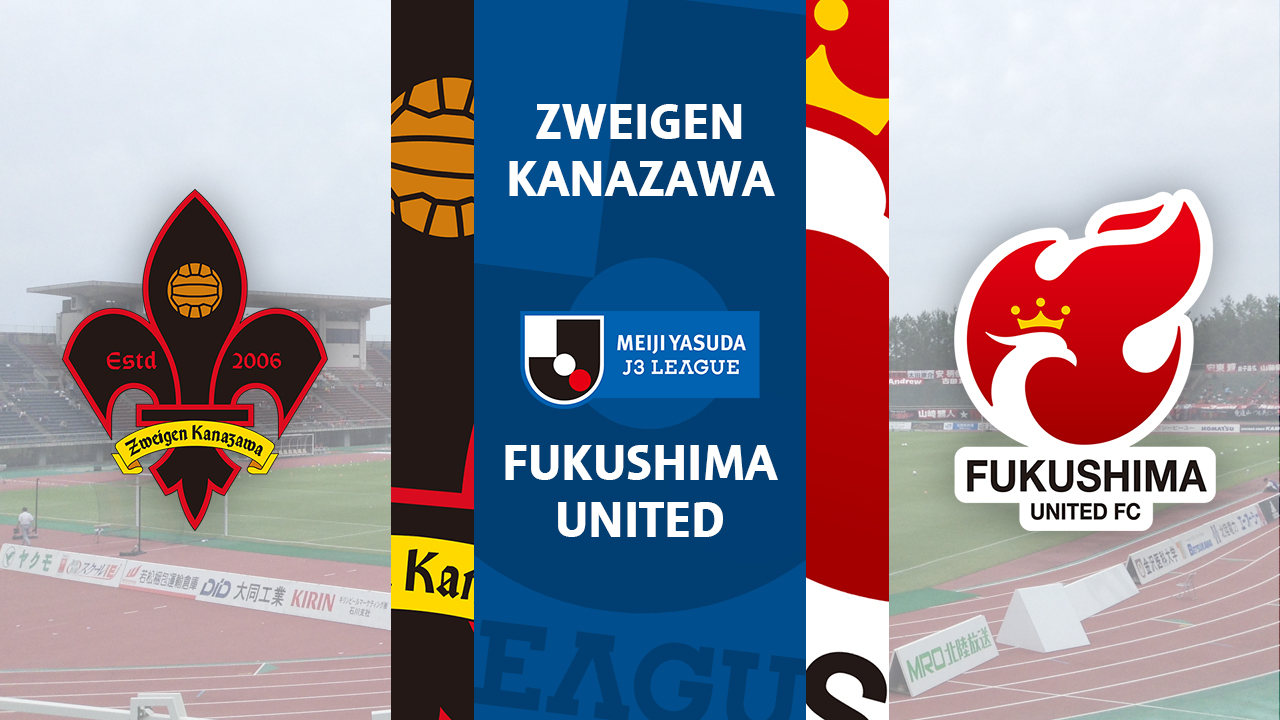 Zweigen Kanazawa vs Fukushima United poster